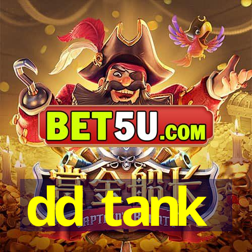 dd tank